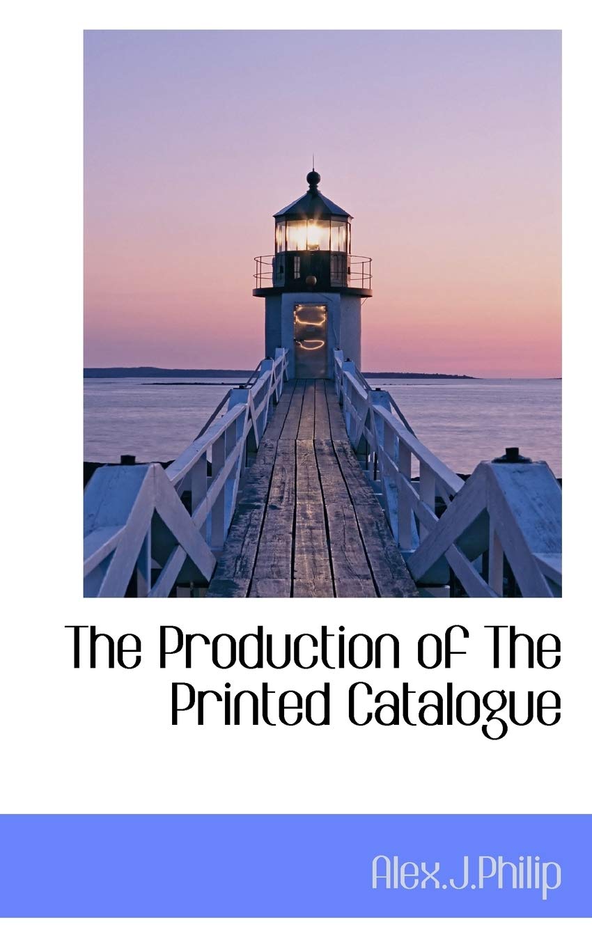 The Production of the Printed Catalogue Politics & History