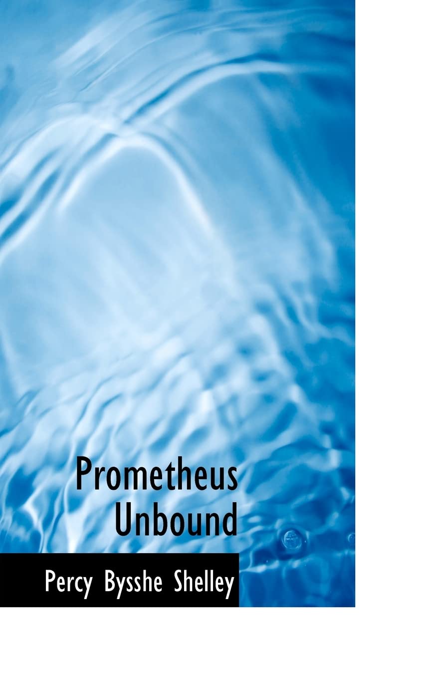 Prometheus Unbound (Bibliolife Reproduction Series) Drama