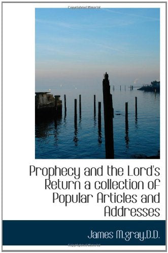 Prophecy and the Lord's Return a collection of Popular Articles and Addresses Politics & History