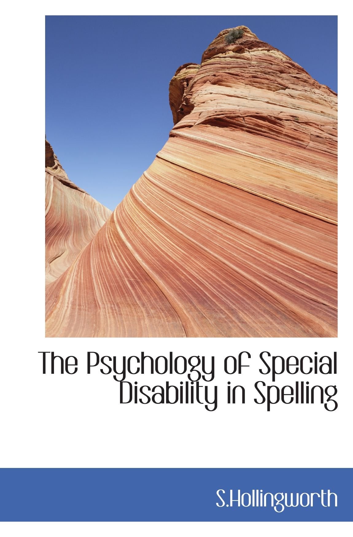 The Psychology of Special Disability in Spelling Psychology