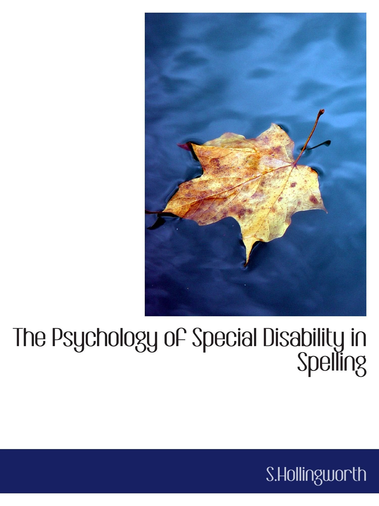 The Psychology of Special Disability in Spelling Psychology