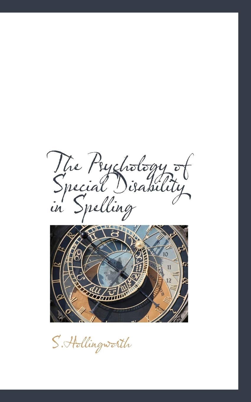 The Psychology of Special Disability in Spelling Politics & History