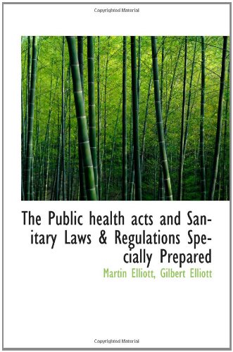 The Public health acts and Sanitary Laws & Regulations Specially Prepared Politics & History