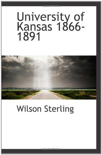 University of Kansas 1866-1891 Politics & History