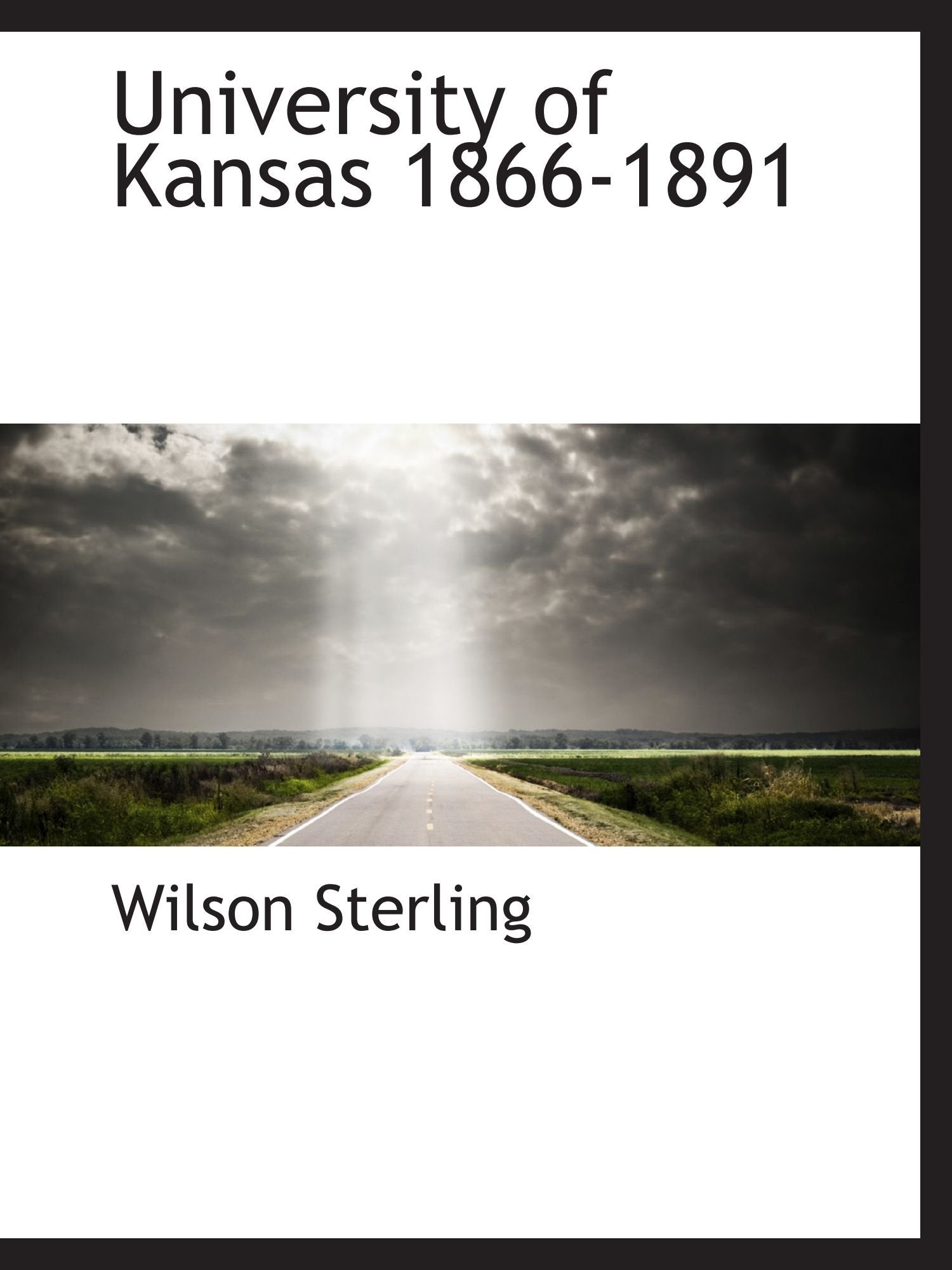 University of Kansas 1866-1891 Politics & History