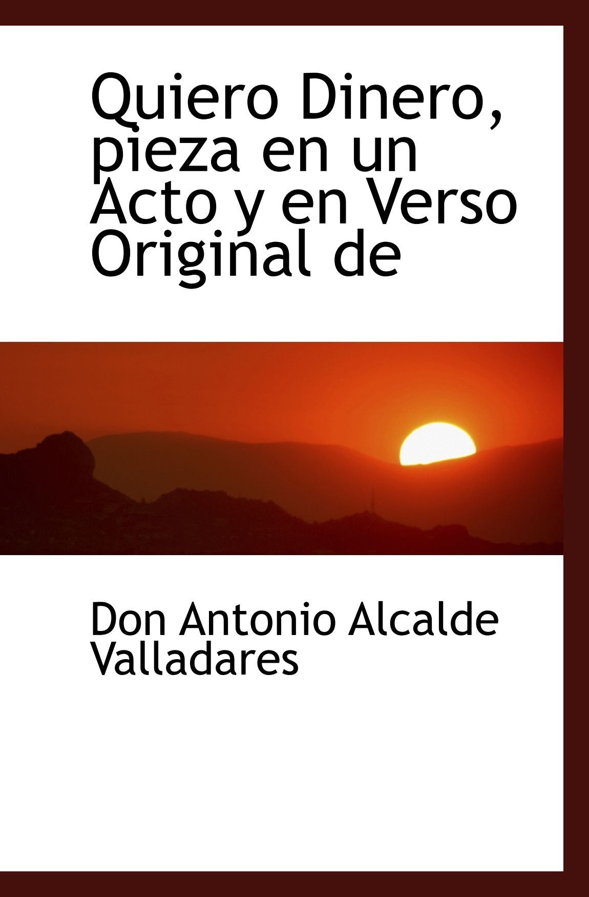 Quiero Dinero, pieza en un Acto y en Verso Original de Politics & History