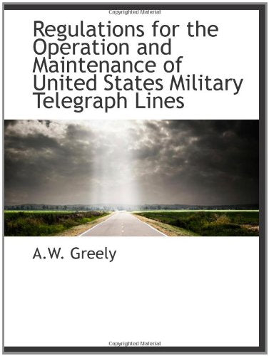 Regulations for the Operation and Maintenance of United States Military Telegraph Lines Politics & History