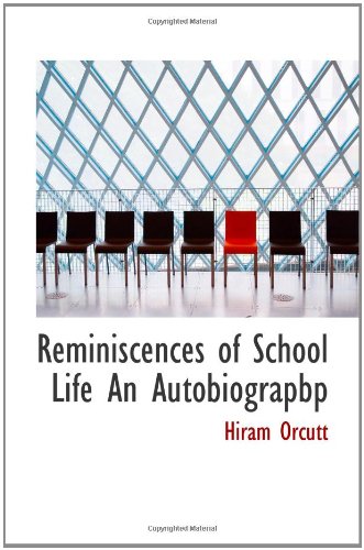 Reminiscences of School Life An Autobiograpbp Politics & History