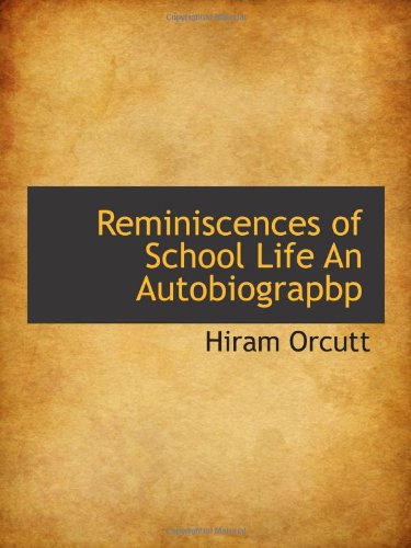 Reminiscences of School Life An Autobiograpbp Politics & History