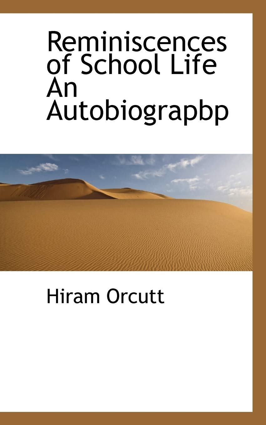 Reminiscences of School Life an Autobiograpbp Memories