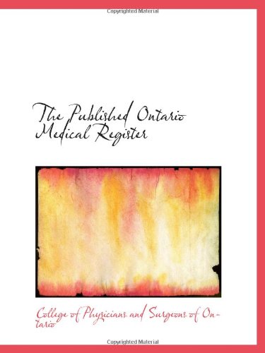 The Published Ontario Medical Register Politics & History