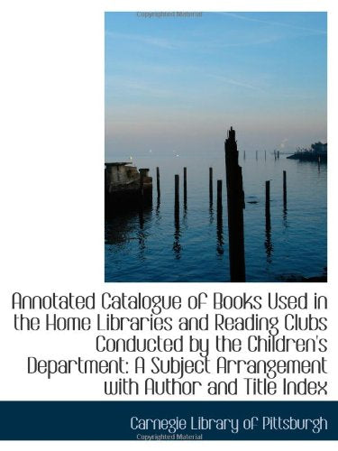 Annotated Catalogue of Books Used in the Home Libraries and Reading Clubs Conducted by the Children' Politics & History