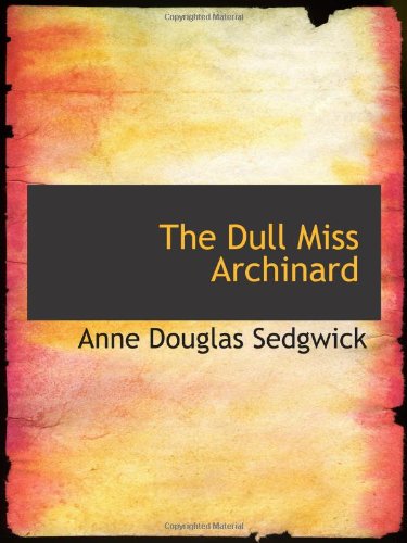 The Dull Miss Archinard Politics & History