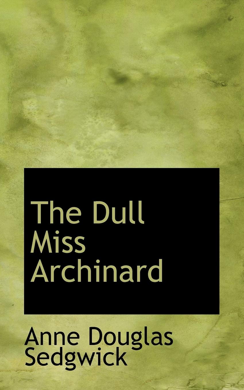 The Dull Miss Archinard Politics & History