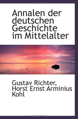Annalen der deutschen Geschichte im Mittelalter Politics & History
