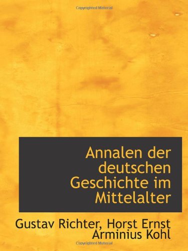 Annalen der deutschen Geschichte im Mittelalter Politics & History