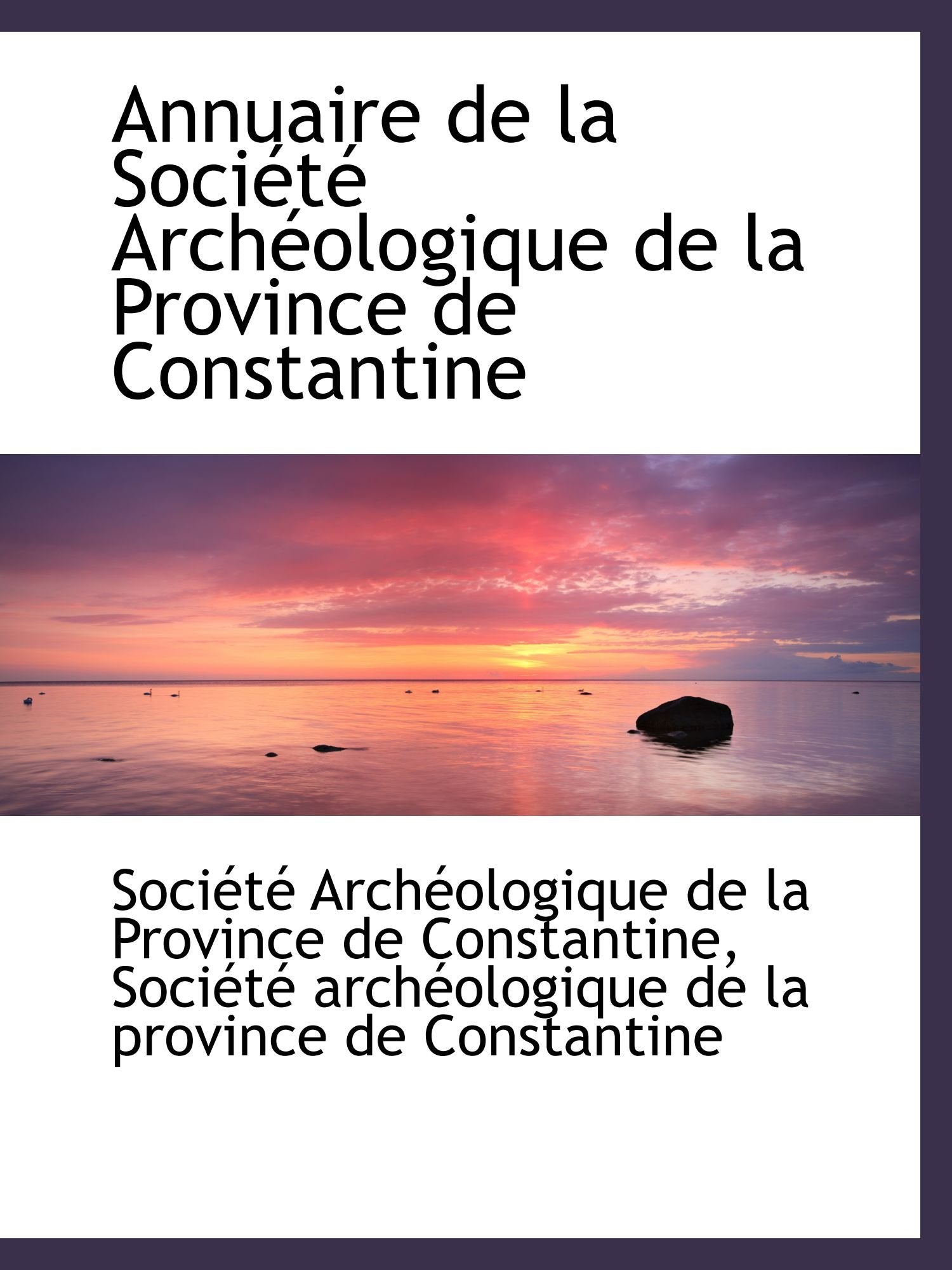 Annuaire de la Société Archéologique de la Province de Constantine Politics & History
