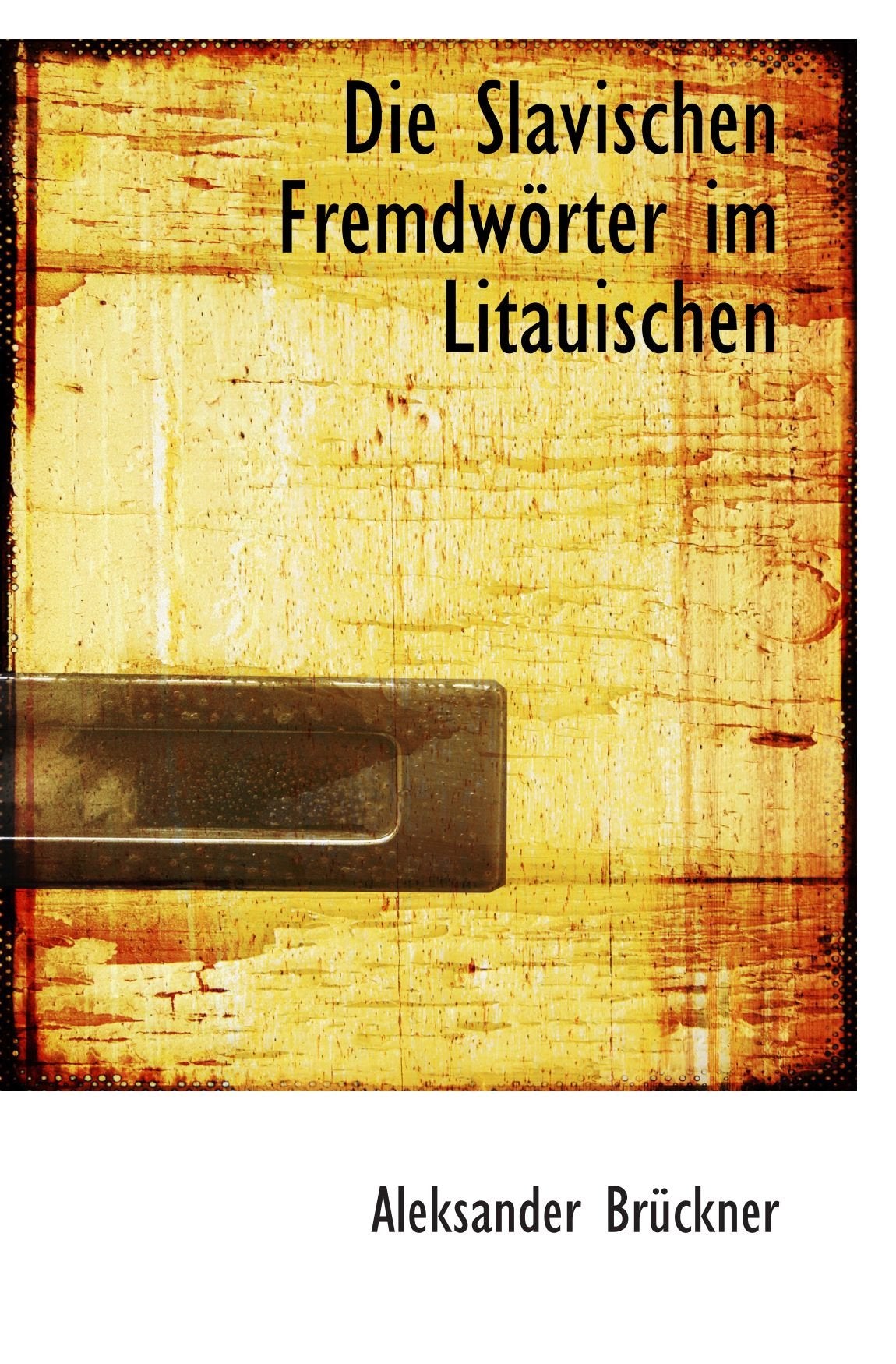 Die Slavischen Fremdwörter im Litauischen Politics & History