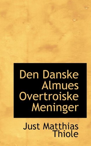Den Danske Almues Overtroiske Meninger Politics & History
