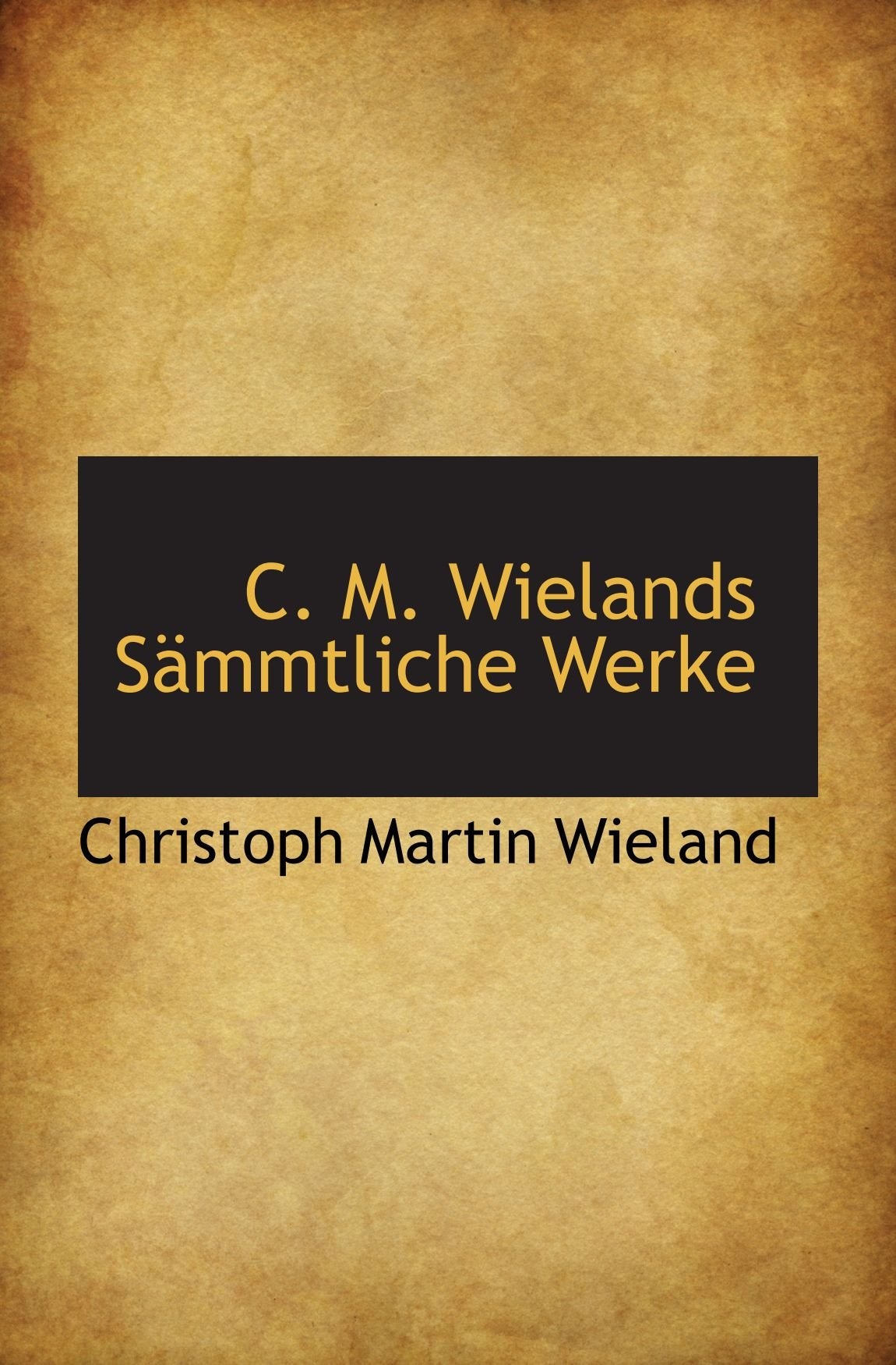 C. M. Wielands Sämmtliche Werke Politics & History