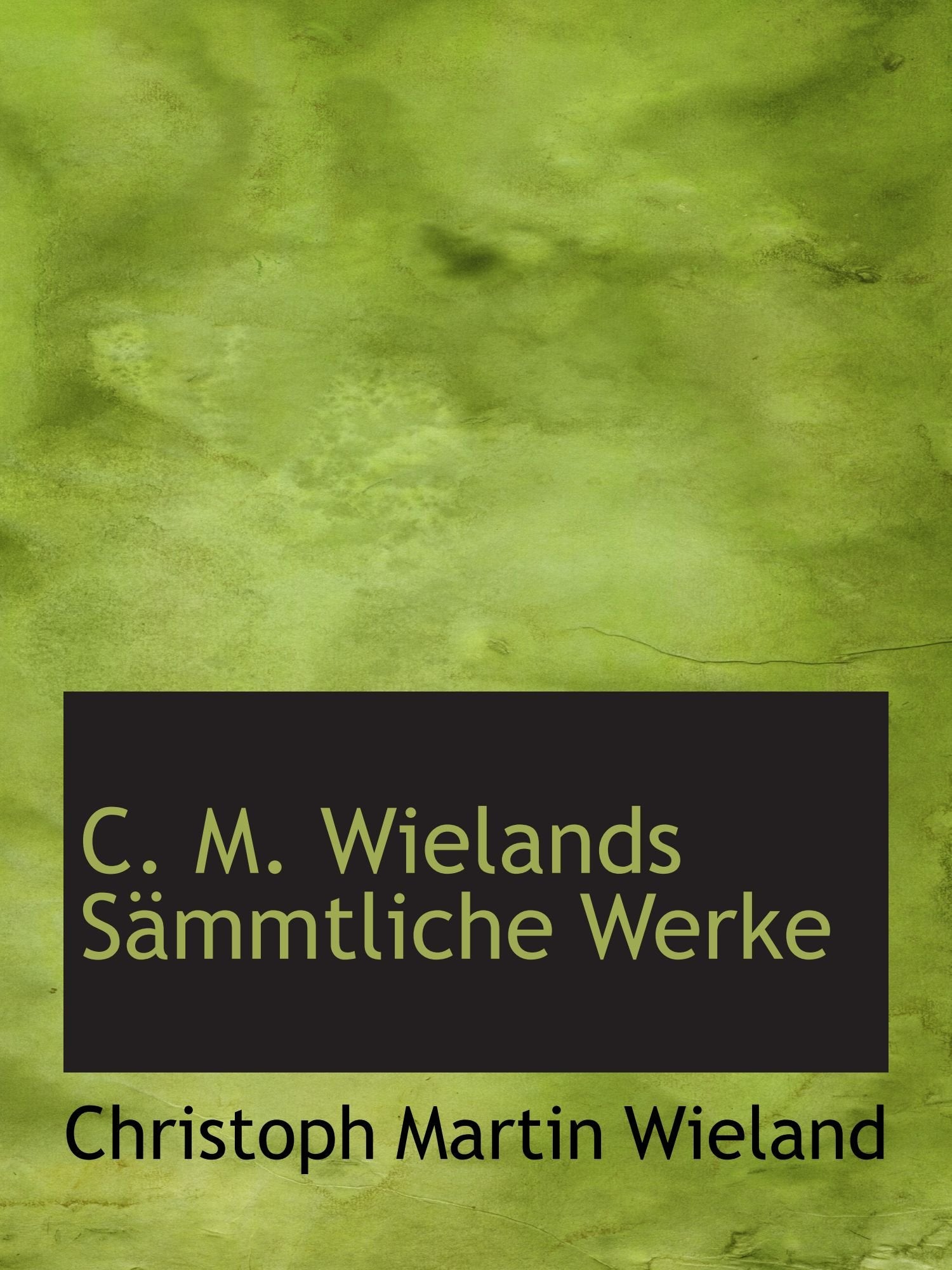 C. M. Wielands Sämmtliche Werke Politics & History