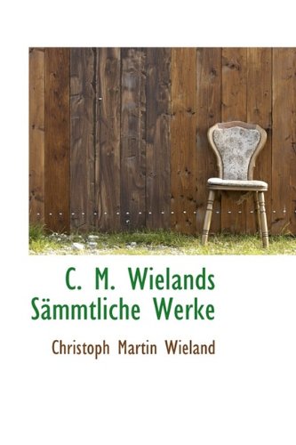 C. M. Wielands S Mmtliche Werke Medicine