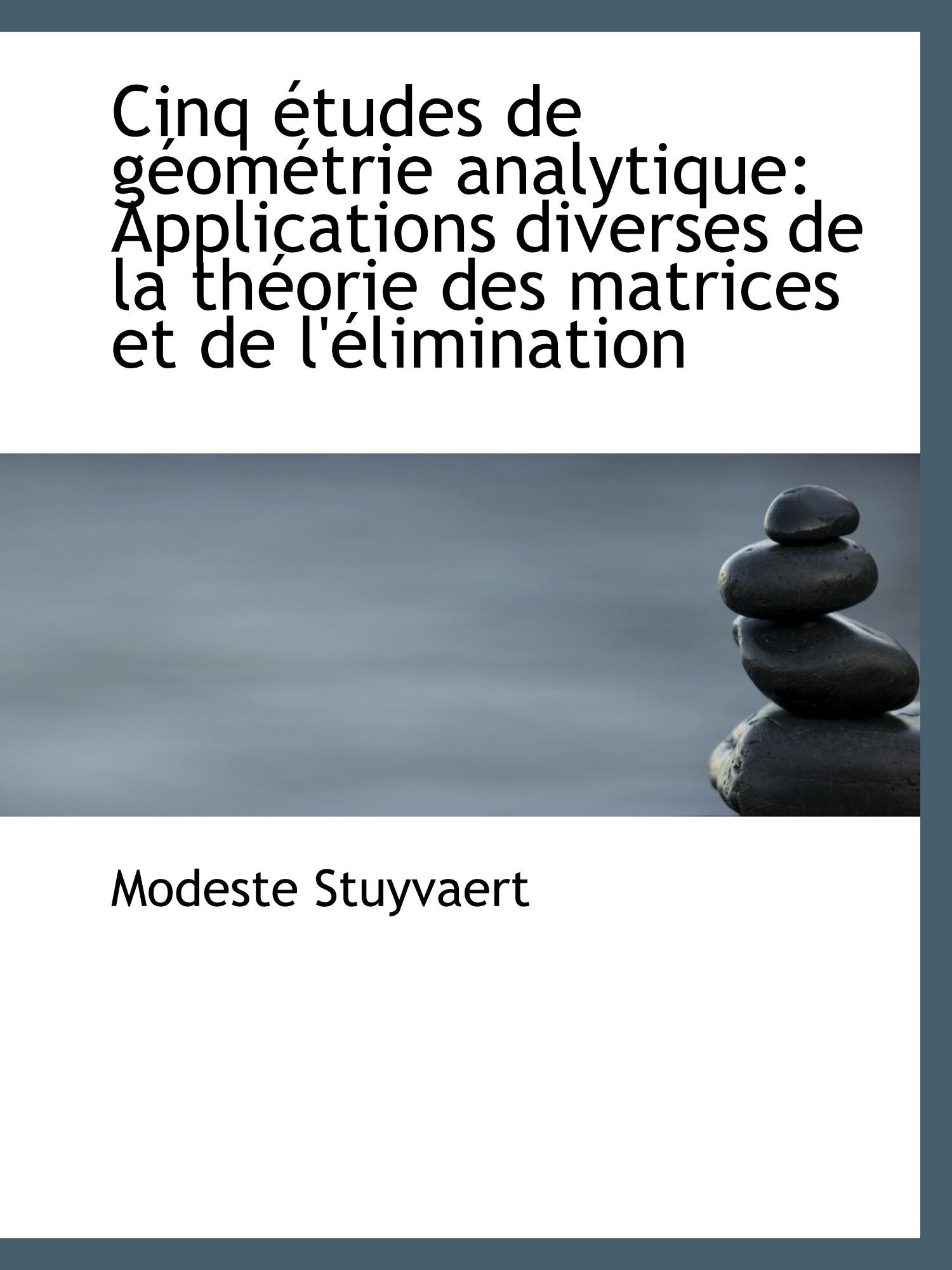 Cinq études de géométrie analytique: Applications diverses de la théorie des matrices et de l'élimin Politics & History