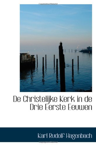 De Christelijke Kerk in de Drie Eerste Eeuwen Politics & History