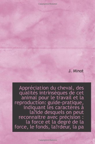 Appréciation du cheval, des qualités intrinsèques de cet animal pour le travail et la reproduction Politics & History