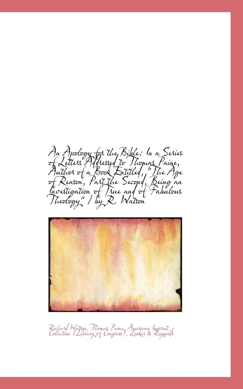 An Apology for the Bible in a Series of Letters Addressed to Thomas Paine Books