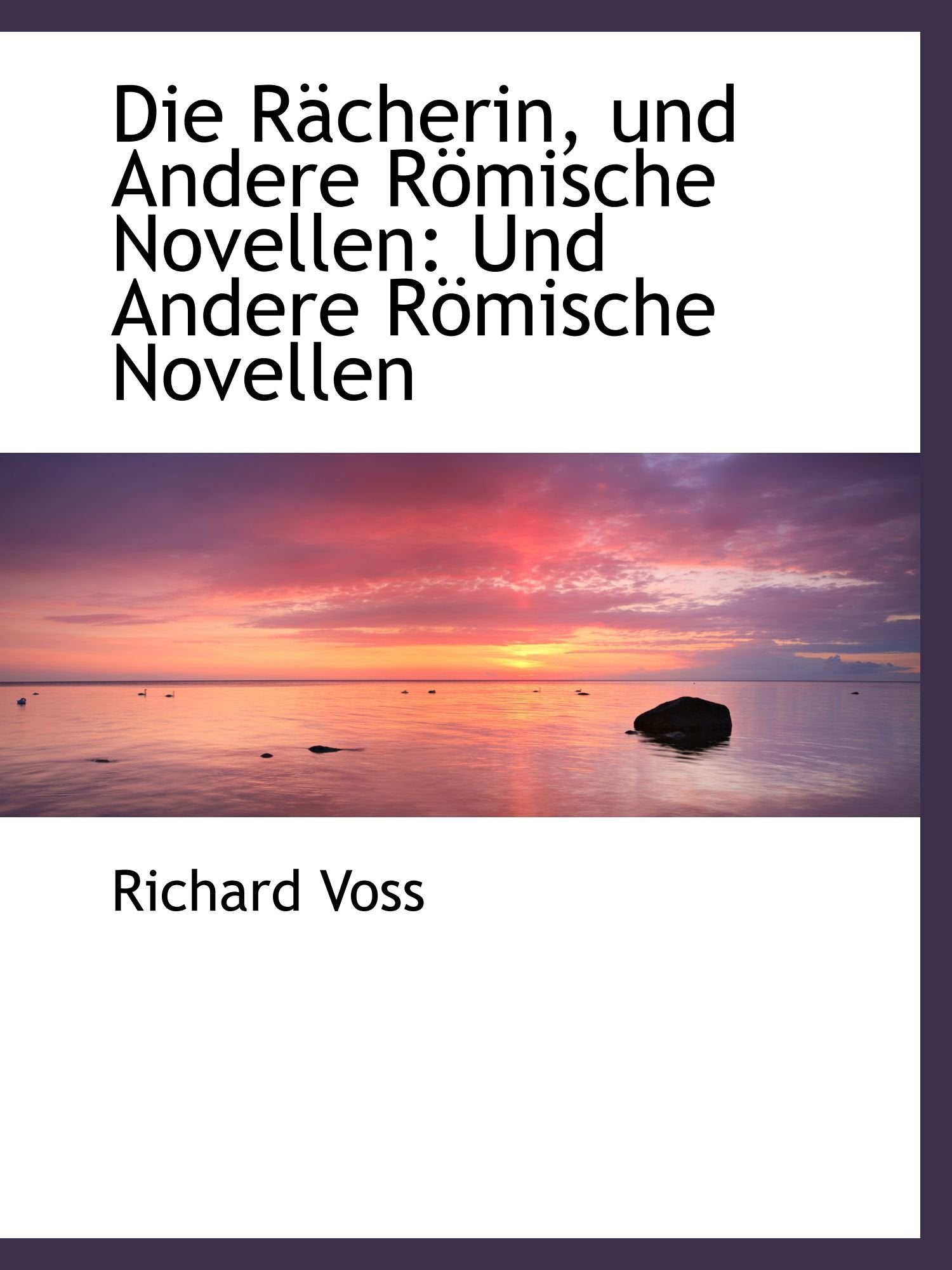Die Rächerin, und Andere Römische Novellen: Und Andere Römische Novellen Politics & History