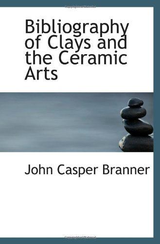 Bibliography of Clays and the Ceramic Arts Books