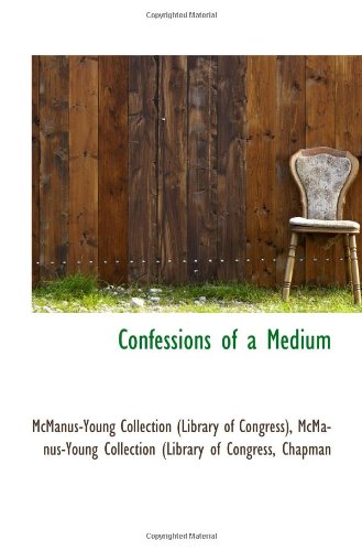 Confessions of a Medium Politics & History