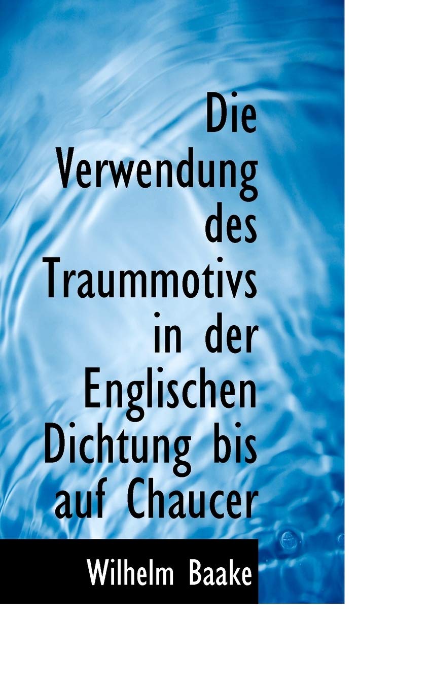 Die Verwendung Des Traummotivs in Der Englischen Dichtung Bis Auf Chaucer Politics & History