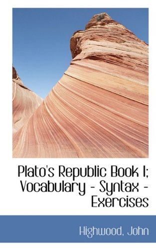 Plato's Republic Book I; Vocabulary - Syntax - Exercises book