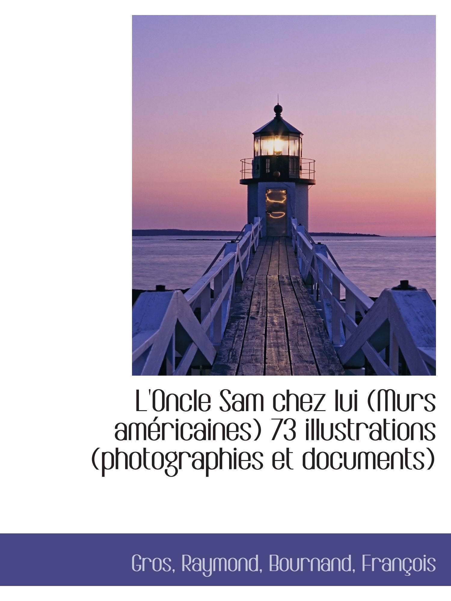 L'Oncle Sam chez lui (Murs américaines) 73 illustrations (photographies et documents) Books