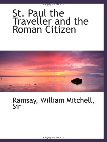 St. Paul the Traveller and the Roman Citizen Politics & History