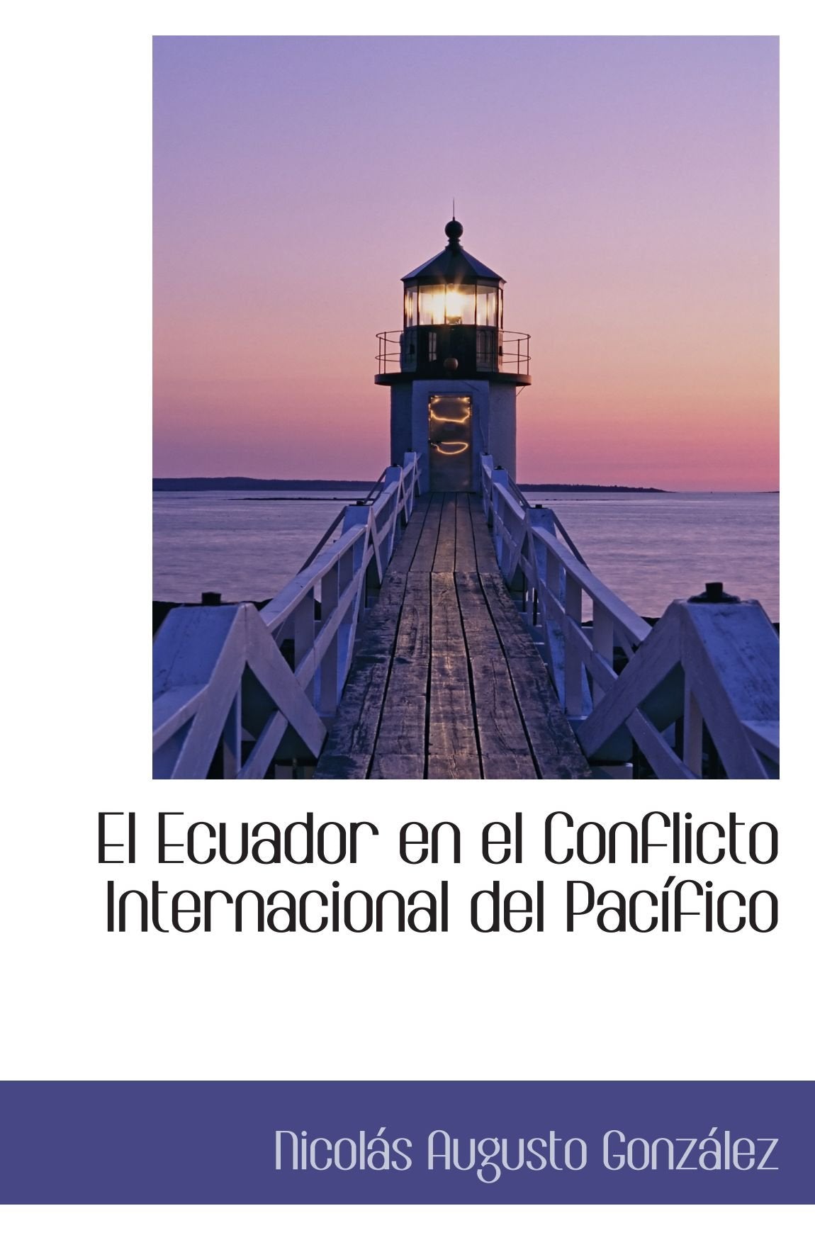 El Ecuador en el Conflicto Internacional del Pacífico Politics & History