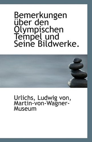 Bemerkungen Uber Den Olympischen Tempel Und Seine Bildwerke. Politics & History