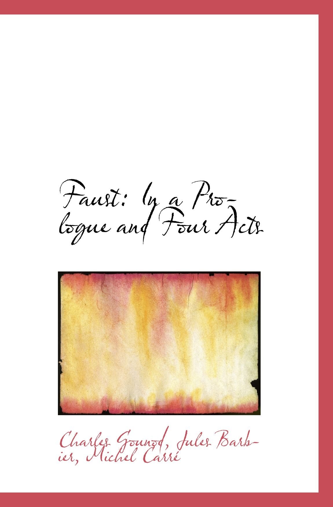 Faust: In a Prologue and Four Acts Politics & History