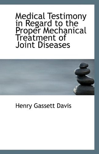 Medical Testimony in Regard to the Proper Mechanical Treatment of Joint Diseases Law