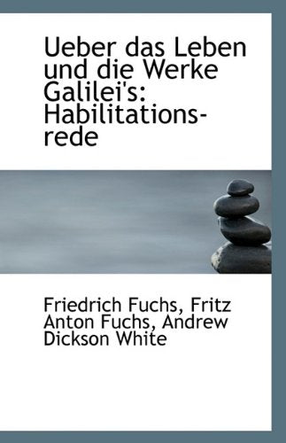 Ueber Das Leben Und Die Werke Galilei's: Habilitations-Rede Politics & History