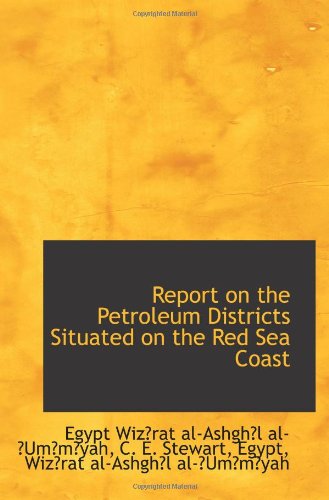Report on the Petroleum Districts Situated on the Red Sea Coast Politics & History