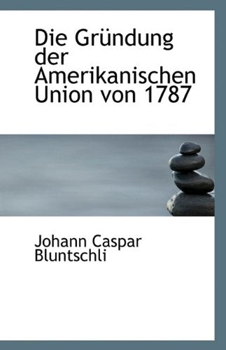 Die Grundung Der Amerikanischen Union Von 1787 Politics & History