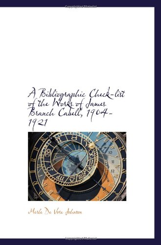 A Bibliographic Check-list of the Works of James Branch Cabell, 1904-1921 Politics & History