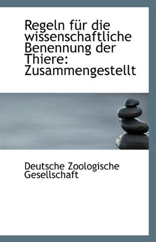 Regeln Fur Die Wissenschaftliche Benennung Der Thiere: Zusammengestellt Politics & History