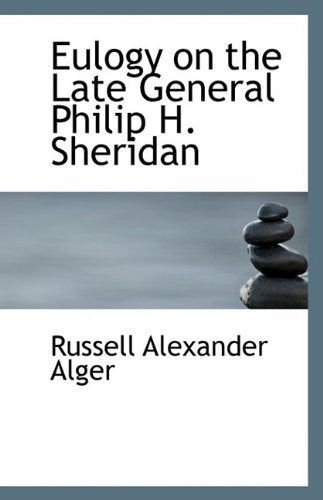 Eulogy on the Late General Philip H. Sheridan Memories