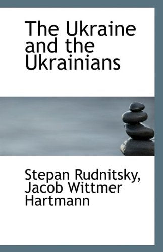 The Ukraine and the Ukrainians Politics & History