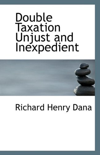 Double Taxation Unjust and Inexpedient Business, Finance & Career