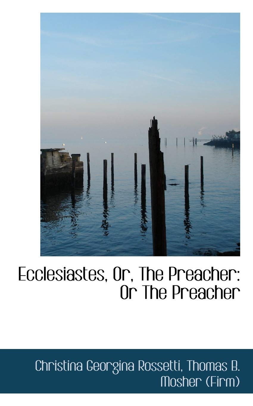 Ecclesiastes, Or, the Preacher: Or the Preacher Politics & History